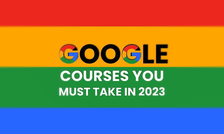 Google Free Online Courses 2023